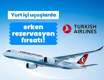 THY ile 1499 TL’den Başlayan Erken Rezervasyon Fırsatları!